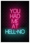 You Had Me At HellNO Neon Print