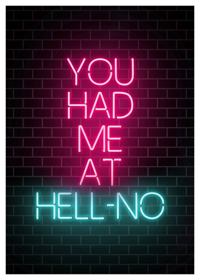 You Had Me At HellNO Neon Print