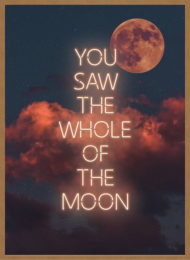 You Saw The Whole Of The Moon Lyrics Print