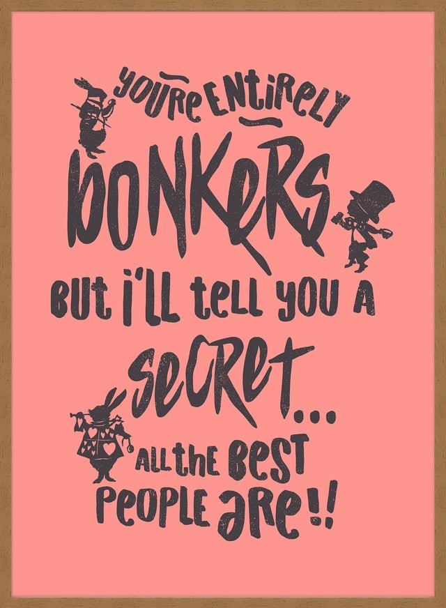 You're Entirely Bonkers Alice In Wonderland Pink Quote Print