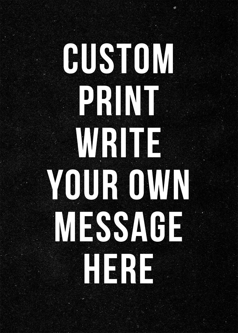 Custom Bold Message Print Black